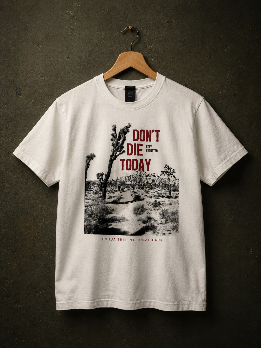 "Don't Die Today" Joshua Tree Tee